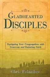 Gladhearted Disciples: Equipping Your Congregation with Generous and Enduring Faith - eBook