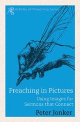 Preaching in Pictures: Using Images for Sermons That Connect - eBook