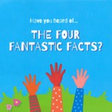 Have You Heard of the Four Fantastic Facts? Revised Pack of 10 tracts
