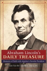 Abraham Lincoln's Daily Treasure: Moments of Faith with America's Favorite President - eBook