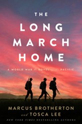 The Long March Home: A World War II Novel of the Pacific