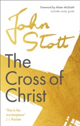 The Cross of Christ: With Study Guide