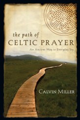 The Path of Celtic Prayer: An Ancient Way to Everyday Joy - eBook