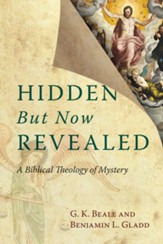 Hidden But Now Revealed: A Biblical Theology of Mystery - eBook