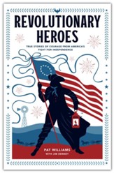 Revolutionary Heroes: True Stories of Courage from America's Fight for Independence