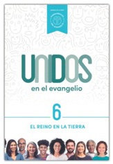 Unidos en el Evangelio, volumen 6: El reino en la tierra - Spanish