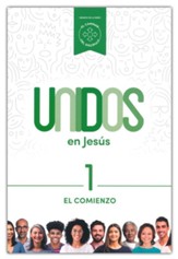Unidos en Jesús, volumen 1: El Comienzo - Spanish