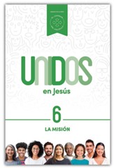 Unidos en Jesús, volumen 6: La Misión - Spanish