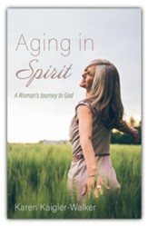 Aging in Spirit: A Woman's Journey to God