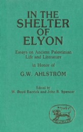 In the Shelter of Elyon: Essays in Honor of G.W. Ahlstrôm