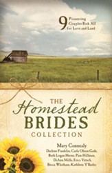 The Homestead Brides Collection: 9 Pioneering Couples Risk All for Love and Land - eBook