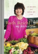 My Kitchen Year: 136 Recipes That Saved My Life - eBook