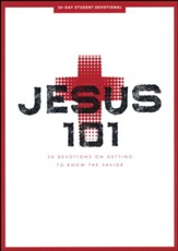 Jesus 101 - Teen Devotional: 30 Devotions on Getting to Know the Savior
