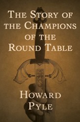 The Story of the Champions of the Round Table - eBook