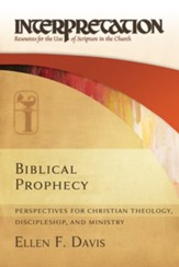 Biblical Prophecy: Perspectives for Christian Theology, Discipleship, and Ministry - eBook