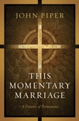 This Momentary Marriage: A Parable of Permanence - eBook