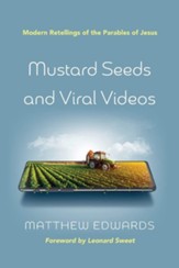 Mustard Seeds and Viral Videos: Modern Retellings of the Parables of Jesus