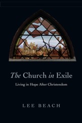 The Church in Exile: Living in Hope After Christendom - eBook