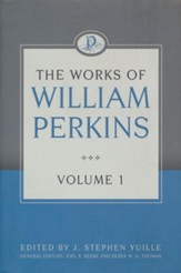 The Works of William Perkins, Volume 1 - eBook