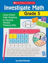 Investigate Math: Grade 5: Open-Ended Math Problems to Develop Flexible Thinking Skills