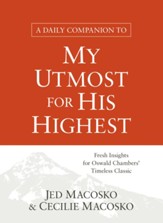 A Daily Companion to My Utmost for His Highest: Fresh Insights for Oswald Chambers' Timeless Classic - eBook