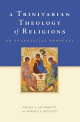 A Trinitarian Theology of Religions: An Evangelical Proposal