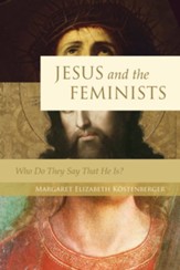 Jesus and the Feminists: Who Do They Say That He Is? - eBook