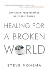Healing for a Broken World: Christian Perspectives on Public Policy - eBook