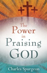 The Power In Praising God - eBook