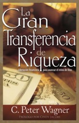 La Gran Transferencia de Riqueza: Liberacion Financiera para Avanzar el Reino de Dios - eBook