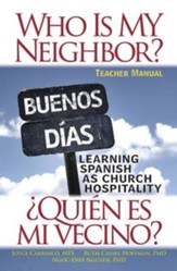 Who Is My Neighbor? Teacher Manual: Learning Spanish as Church Hospitality - eBook