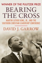 Bearing the Cross: Martin Luther King, Jr., and the Southern Christian Leadership Conference - eBook