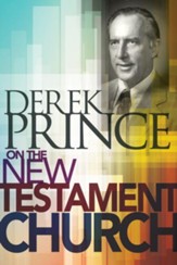 Derek Prince on The New Testament Church - eBook