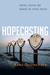Hopecasting: Finding, Keeping and Sharing the Things Unseen - eBook