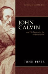 John Calvin and His Passion for the Majesty of God - eBook