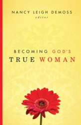Becoming God's True Woman - eBook