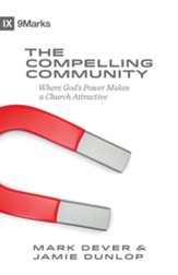 The Compelling Community: Where God's Power Makes a Church Attractive - eBook
