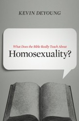 What Does the Bible Really Teach about Homosexuality? - eBook