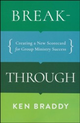 Breakthrough: Creating a New Scorecard for Group Ministry Success