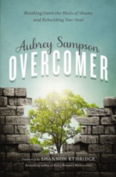 Overcomer: Breaking Down the Walls of Shame - eBook