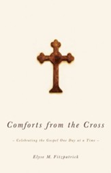 Comforts from the Cross: Celebrating the Gospel One Day at a Time - eBook