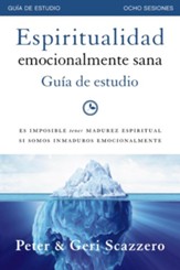 Espiritualidad emocionalmente sana - Guia de estudio: Es imposible tener madurez espiritual si somos inmaduros emocionalmente - eBook