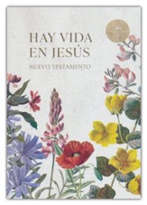 RVR 1960 Nuevo Testamento Hay vida en Jesús, flores (There is Life in Jesus New Testament, Flowers)