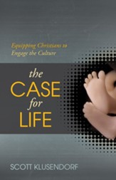 The Case for Life: Equipping Christians to Engage the Culture - eBook