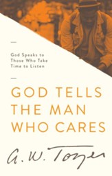 God Tells the Man Who Cares: God Speaks to Those Who Take the Time to Listen / New edition - eBook