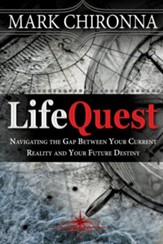 LifeQuest: Navigating the Gap Between Your Current Reality and Your Future Destiny - eBook