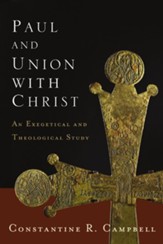 Paul and Union with Christ: An Exegetical and Theological Study - eBook