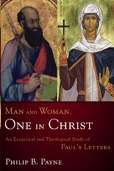 Man and Woman, One in Christ: An Exegetical and Theological Study of Paul's Letters - eBook