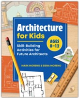 Architecture for Kids:  Skill-Building Activities for Future Architects