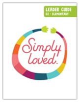 Simply Loved: Elementary Leader Guide, Quarter 1